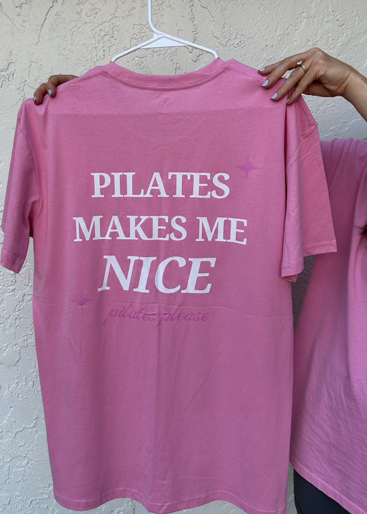 pilates makes me nice tee