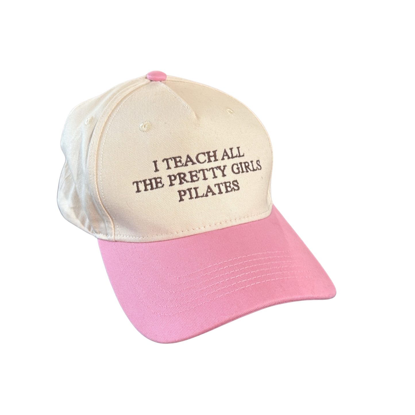 I Teach All The Pretty Girls Pilates Hat